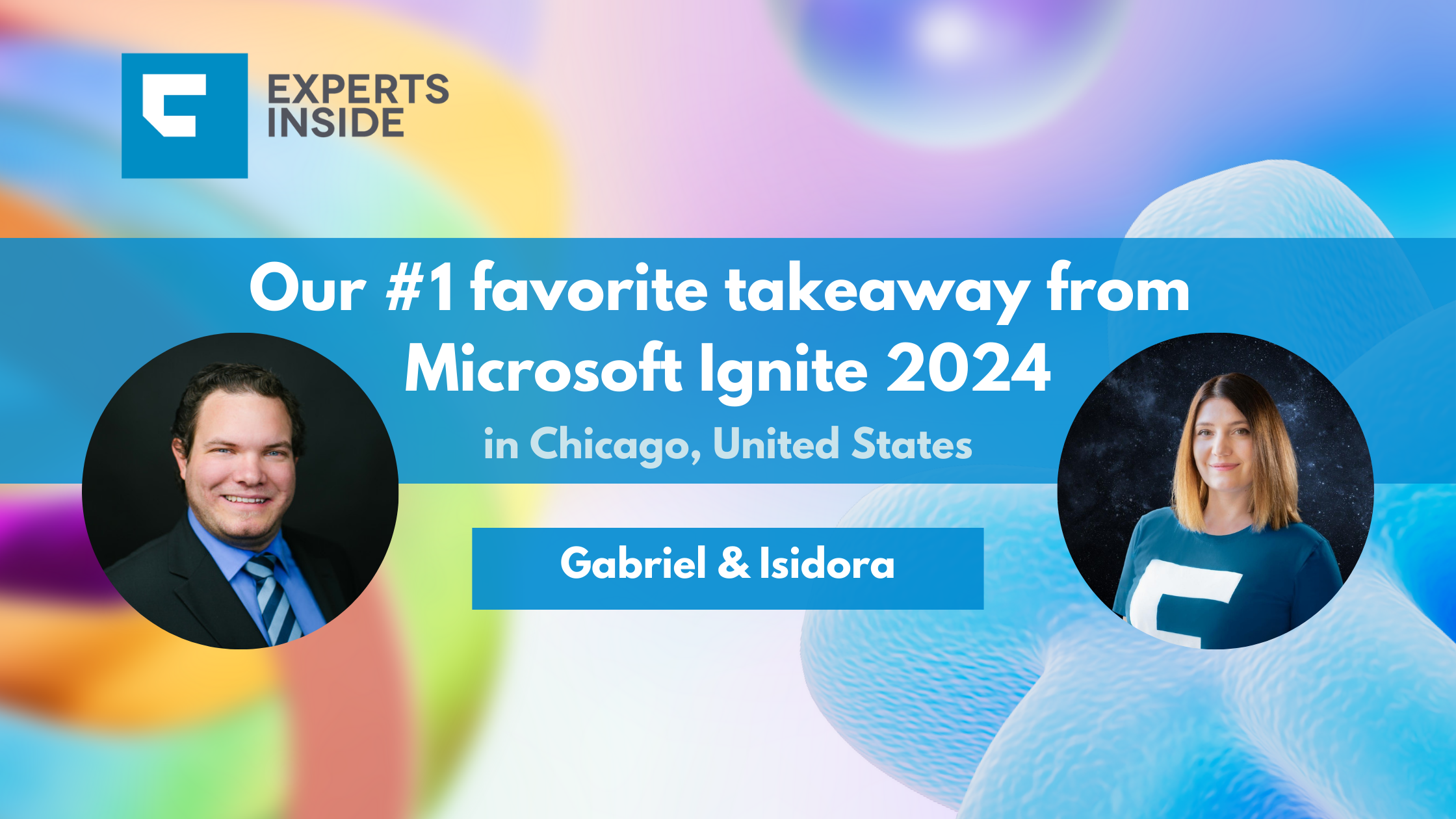 Our 1 favorite takeaway from Microsoft Ignite 2024